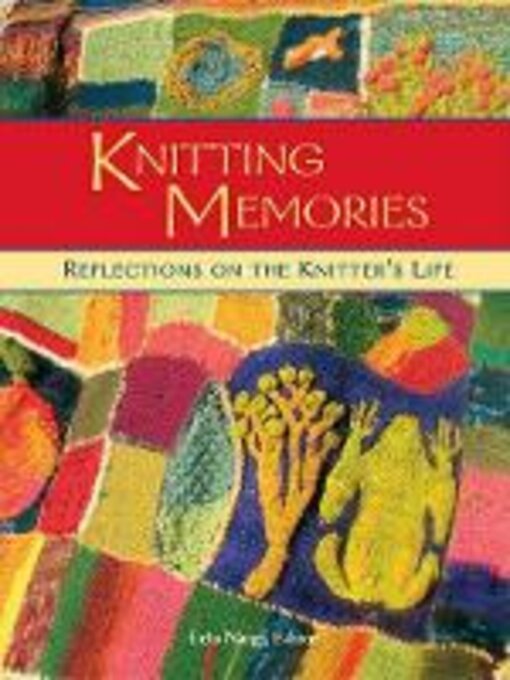 Title details for Knitting Memories by Lela Nargi - Available